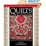 Quilts Around the World: The Story of Quilting from Alabama to Zimbabwe by Spike Gillespie, Karey Bresenhan, Marsha MacDowell and Hollis Chatelain