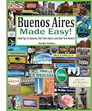 Buenos Aires Made Easy! (Kindle Edition)