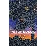 Psychedelic: Optical and Visionary Art since the 1960s