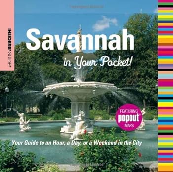 insiders' guide: savannah in your pocket: your guide to an hour. a day. or a weekend in the city (insiders' guide series) - betty darby insiders' guide: savannah in your pocket: your guide to an hour. a day. or a weekend in the city (insiders' guide series) - betty darby