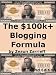 The $100k+ Blogging Formula