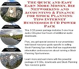 The Quick and Easy Earn More Money, Biz Networking and Accounting & Finance for Stock Planning Tips Internet Businesses 3 CD Power Pack