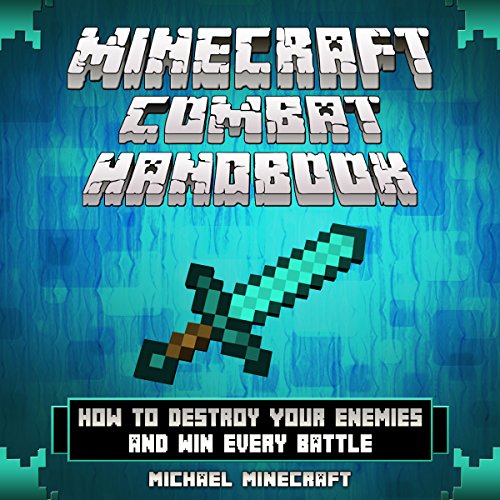 minecraft combat handbook how to destroy your enemies and win every battle in minecraft