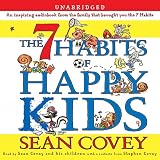 The 7 Habits of Happy Kids (Unabridged)