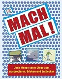 Produkt-Bild: Mach mal!: Jede Menge coole Dinge zum Ausprobieren, Erleben und Entdecken