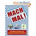 Mach mal!: Jede Menge coole Dinge zum Ausprobieren, Erleben und Entdecken