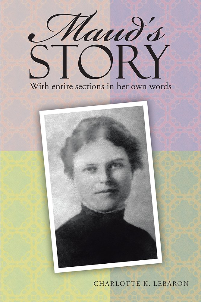Amazon.com: Maud's Story: With entire sections in her own words ...