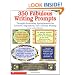 350 Fabulous Writing Prompts: Thought-Provoking Springboards For Creative, Expository, and Journal Writing