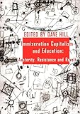 Immiseration capitalism and education : austerity, resistance and revolt