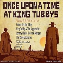 Once Upon a Time at King Tubby's
