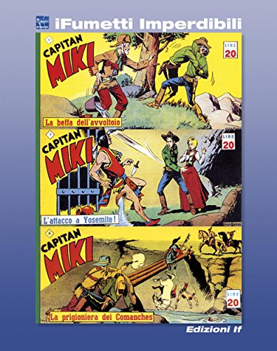 Capitan Miki n. 2 (iFumetti Imperdibili): Collana Scudo, Nuova Serie, Serie I nn. 4/6, 22 luglio/5 agosto 1951 (Italian Edition)