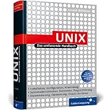UNIX: Das umfassende Handbuch: Installation, Konfiguration, Anwendung. Systemadministration, Netzwerke, Programmierung. Datensicherung, Optimierung, Einsatz als Server (Galileo Computing)von "Arnold Willemer"
