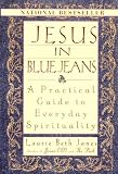 Jesus In Blue Jeans: A Practical Guide To Everyday Spirituality