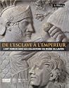 De l'esclave � l'empereur 