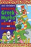 Amazing Greek Myths of Wonder and Blunders