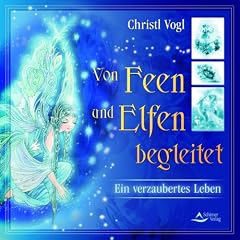 Von Feen und Elfen begleitet - Ein verzaubertes Leben