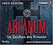Arcanum - Im Zeichen des Kreuzes, 6 CDs (TARGET - mitten ins Ohr)