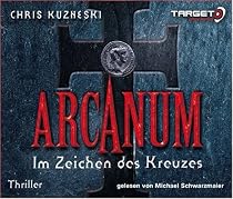 Arcanum - Im Zeichen des Kreuzes, 6 CDs (TARGET - mitten ins Ohr)