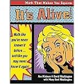 It's Alive (Math Like You'Ve Never Known It Before...and Like You May Never Know It Again) (Paperback)