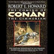 The Coming of Conan the Cimmerian | [Robert E. Howard]