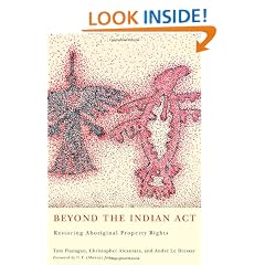 Beyond the Indian Act: Restoring Aboriginal Property Rights