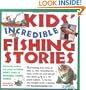 Kids' Incredible Fishing Stories