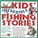 Kids' Incredible Fishing Stories