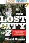The Lost City of Z: A Tale of Deadly Obsession in the Amazon