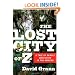 The Lost City of Z: A Tale of Deadly Obsession in the Amazon