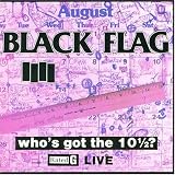 Black Flag｜Who's Got the 10½?