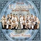 La Banda el Recodo -  Nuestra Historia