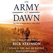 An Army at Dawn: The War in North Africa (1942-1943): The Liberation Trilogy, Volume 1 | [Rick Atkinson]