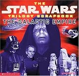 The Star Wars Trilogy Scrapbook:  The Galactic Empire