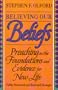 Believing Our Beliefs: Preaching on the Foundations and Evidence for New Life (Stephen F. Olford biblical preaching library)