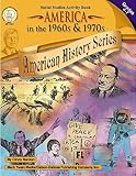 America in the 1960s & 1970s, Grades 4 - 7 (American History Series)
