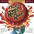 Only Rock 'N Roll 1980-1984: 20 Pop Hits