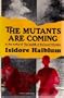 The mutants are coming ([Doubleday science fiction])
