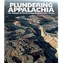 Plundering Appalachia: The Tragedy of Mountaintop Removal Coal Mining