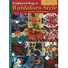 Sculptured Rugs in Waldoboro Style (Rug Hooking Magazine's Framework) by Jacqueline Hansen; Trudy Brown