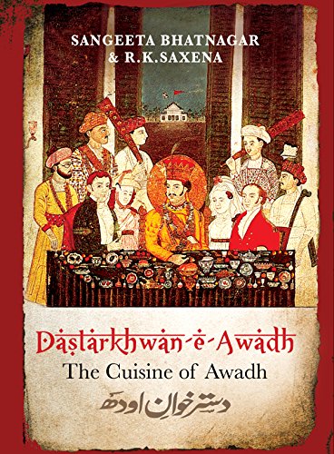 Dastarkhwan-e-Awadh: The Cuisine of Awadh