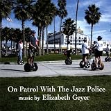 On Patrol With the Jazz Policeby Elizabeth Geyer
