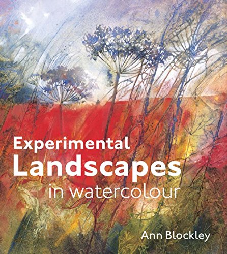 Experimental Landscapes in Watercolour by Ann Blockley (3-Apr-2014) Hardcover