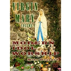 Virgin Mary: Modern Idol Worship