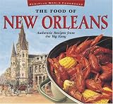 The Food of New Orleans Tourist Edition: Authentic Recipes from the Big Easy (Food of the World Cookbooks)