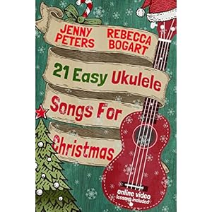 21 Easy Ukulele Songs for Christmas: Ukulele Songbook (Learn Ukulele the Easy Way 3)