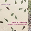 The Art of Embroidery: Inspirational Stitches, Textures, and Surfaces