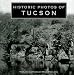 Historic Photos of Tucson
