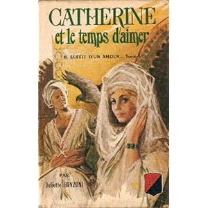 Il suffit d'un amour. tome 5 : catherine et le temps d'aimer.