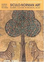 Siculo-Norman Art: Islamic Culture in Medieval Sicily (Islamic Art in the Mediterranean)