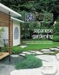 Japanese Gardening: An Inspirational Guide to Designing and Creating an Authentic Japanese Garden with Over 300 Colour Photographs